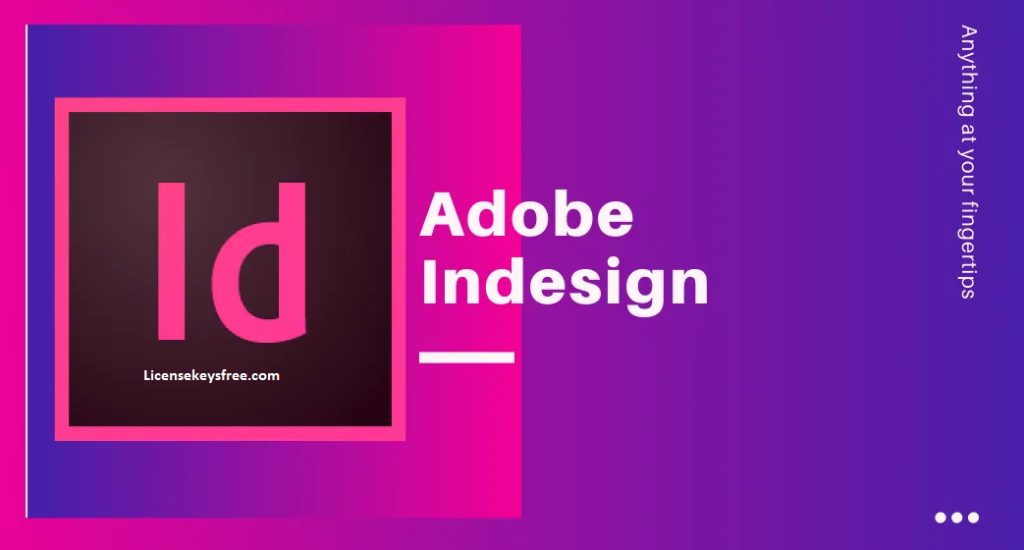 Adobe InDesign For Win/Mac Free Download adobe indesign full version crack + patch + serial keys + activation code full version