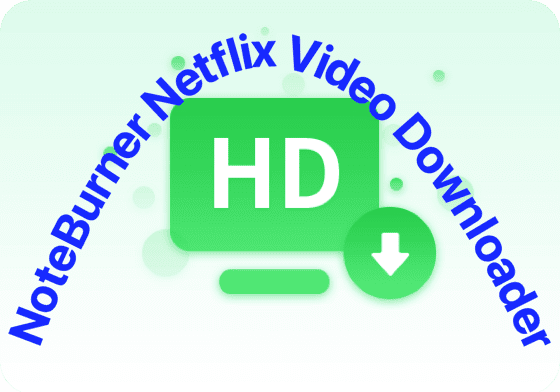 NoteBurner Netflix Video Downloader Noteburner Netflix Video Downloader